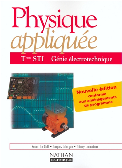 Physique appliquée, terminale STI, génie électrotechnique : électronique, électrotechnique