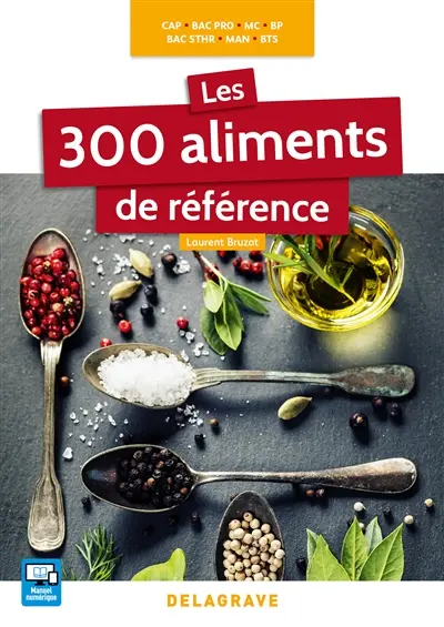 Les 300 aliments de référence : CAP, bac pro, MC, BP, bac STHR, MAN, BTS