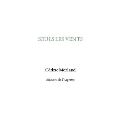 Seuls les vents. Sommes-nous si loin