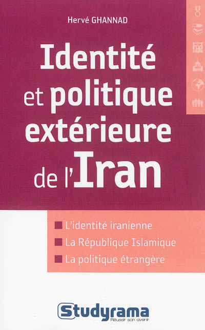 Identité et politique extérieure de l'Iran : l'identité iranienne, la République islamique, la politique étrangère