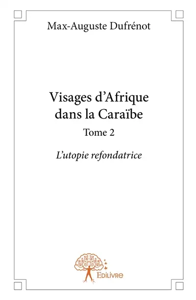 Visages d’afrique dans la caraïbe : L’utopie refondatrice