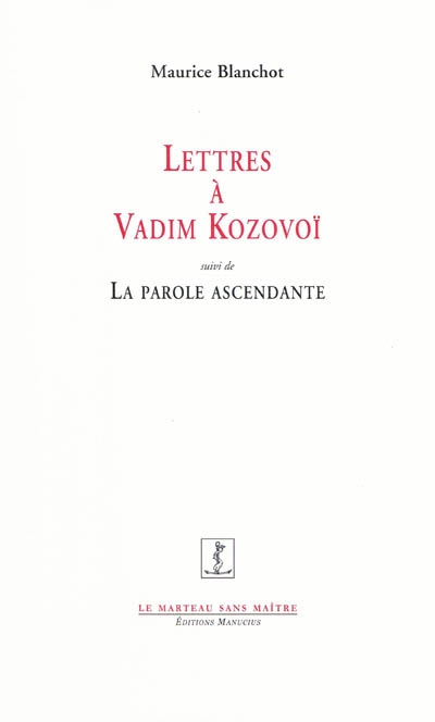 Lettres à Vadim Kozovoï. La parole ascendante ou Sommes-nous encore dignes de la poésie ? (notes éparses)