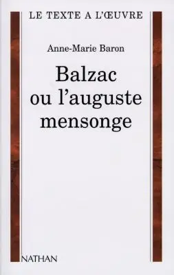 Balzac ou L'auguste mensonge