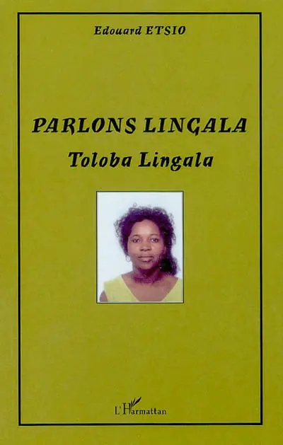 Parlons lingala. Tobola lingala Parlons lingala. Tobola lingala