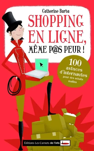 Shopping en ligne : même p@s peur ! : 100 astuces d'internautes pour des achats malins