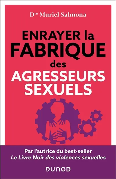 Enrayer la fabrique des agresseurs sexuels