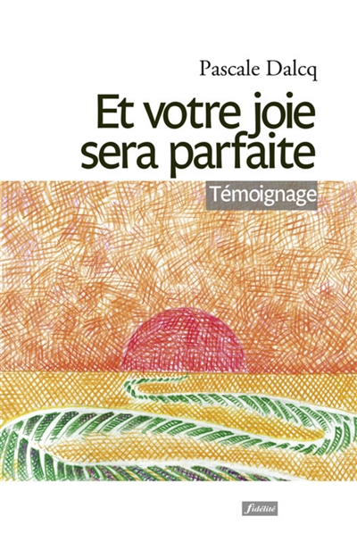 Et votre joie sera parfaite...