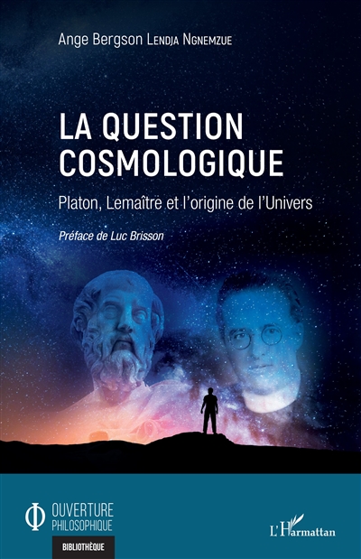 La question cosmologique : Platon, Lemaître et l'origine de l'Univers