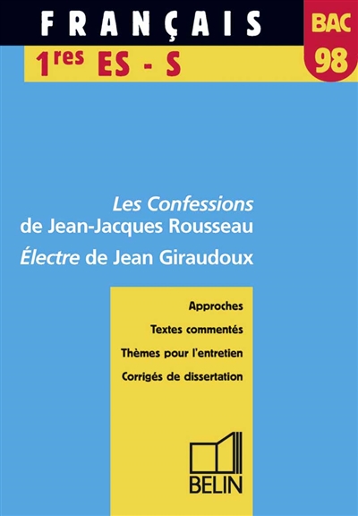 Français 1res ES-S, bac 98 : Les Confessions de Jean-Jacques Rousseau, Electre de Jean Giraudoux