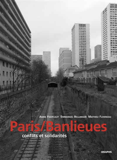 Paris-banlieues : conflits et solidarités : historiographie, anthologie, chronologie 1788-2006