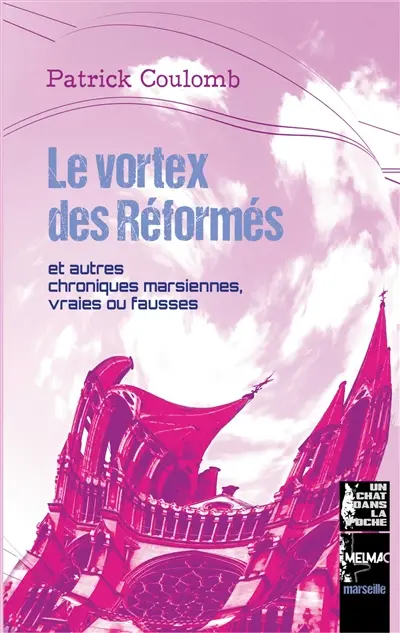 Le vortex des Réformés : et autres chroniques marsiennes, vraies ou fausses