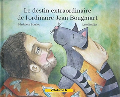 Le destin extraordinaire de l'ordinaire Jean Bougniart. El extraordinario destino del ordinario Jean Bougniart