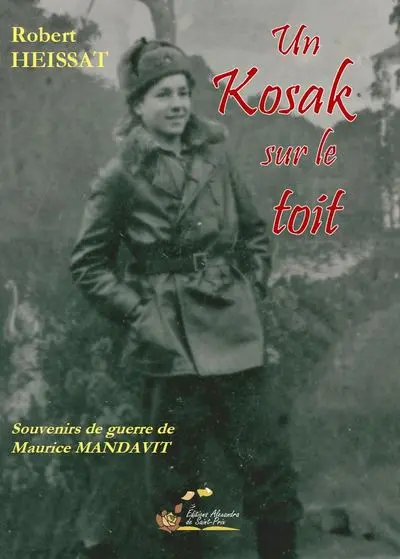 Un Kosak sur le toit : souvenirs de guerre de Maurice Mandavit
