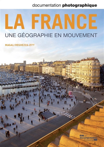 Documentation photographique (La), n° 8096. La France, une géographie en mouvement