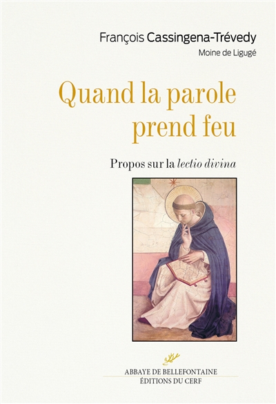 Quand la Parole prend feu : propos sur la lectio divina - François Cassingena-Trévedy