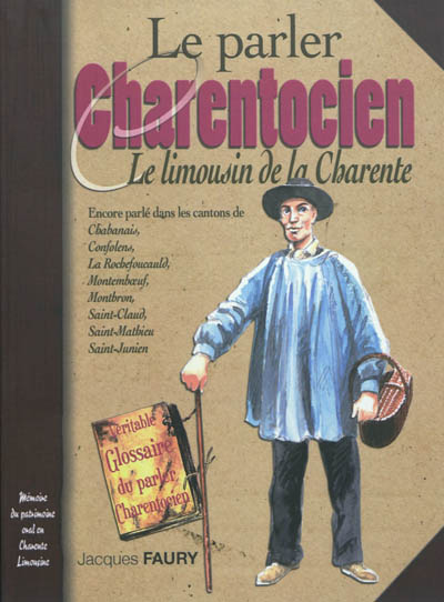 Le parler charentocien ou Parler d'Est-Charente : le limousin de la Charente