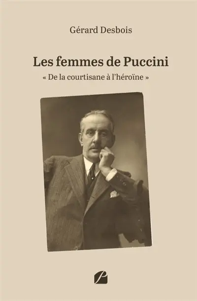 Les femmes de Puccini : «De la courtisane à l'héroïne»