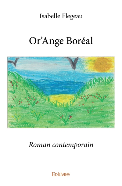 Or'ange boréal : Roman...