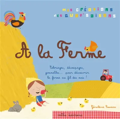 A la ferme : coloriages, découpages, gommettes... pour découvrir la ferme au fil des mois !