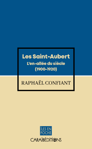Les Saint-Aubert. Vol. 1. L'en-allée du siècle (1900-1920)