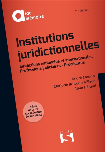 Institutions juridictionnelles : juridictions nationales et internationales, professions judiciaires, procédures