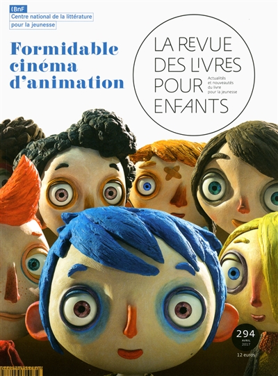 Revue des livres pour enfants (La), n° 294. Formidable cinéma d'animation