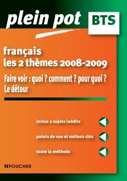 Français, les 2 thèmes 2008-2009 : faire voir : quoi ? Comment ? Pourquoi ? Le détour