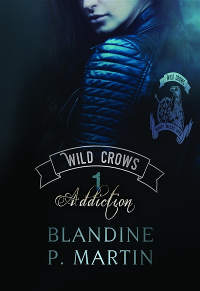 Wild Crows : 1. Addiction : grand format