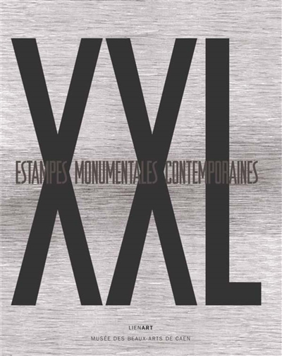 XXL : estampes monumentales contemporaines