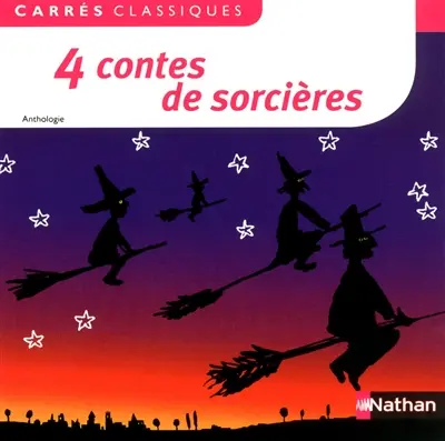 4 contes de sorcières : XIXe-XXe siècles : anthologie
