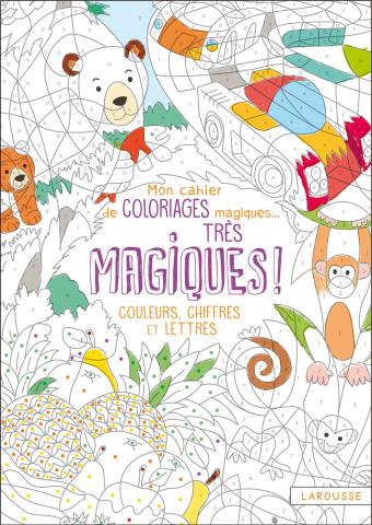 Mon cahier de coloriages magiques... très magiques ! : couleurs, chiffres et lettres
