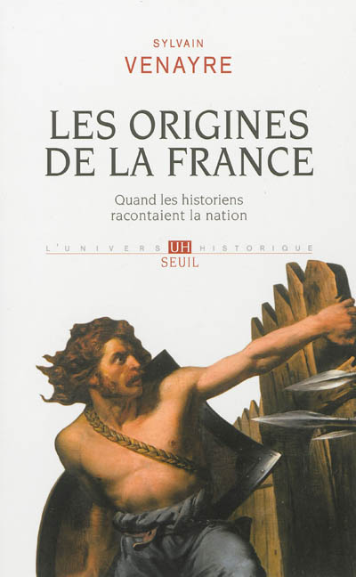 Les origines de la France : quand les historiens racontaient la nation