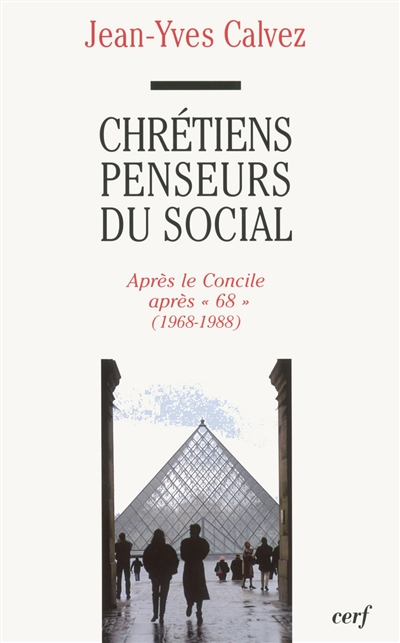 Chrétiens penseurs du social. Vol. 3. Après le Concile, après 68 (1968-1988)