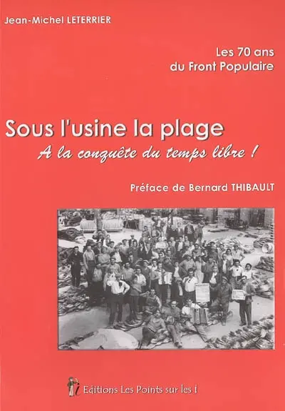 Sous l'usine la plage : à la conquête du temps libre !