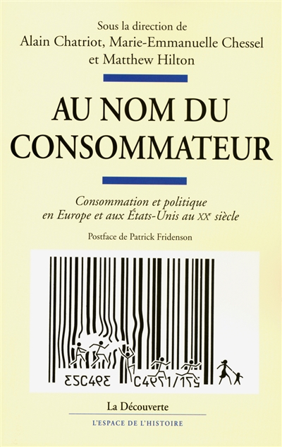 Au nom du consommateur : consommation et politique en Europe et aux Etats-Unis au XXe siècle