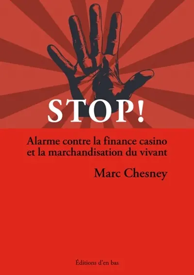 Stop : alarme contre la finance casino et la marchandisation du vivant