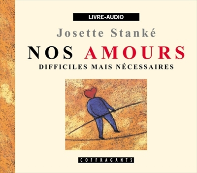 Nos amours, difficiles mais nécessaires