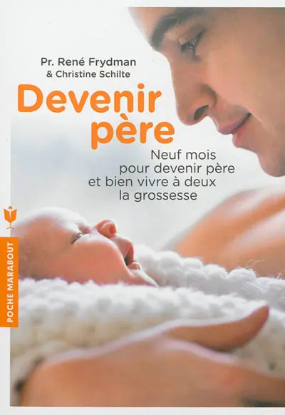 Devenir père : neuf mois pour devenir père et bien vivre à deux la grossesse