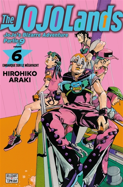 The Jojolands : Jojo's bizarre adventure, tome 6 : Embarque sur le mégayacht