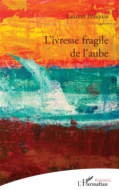 L'ivresse fragile de l'aube