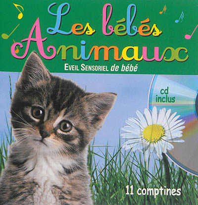 Les bébés animaux : éveil sensoriel de bébé : 11 comptines