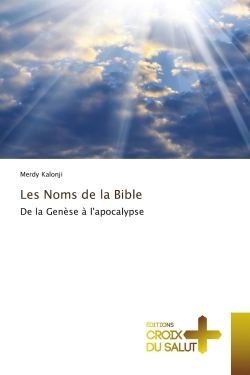 Les Noms de la Bible : De la Genèse à l'apocalypse