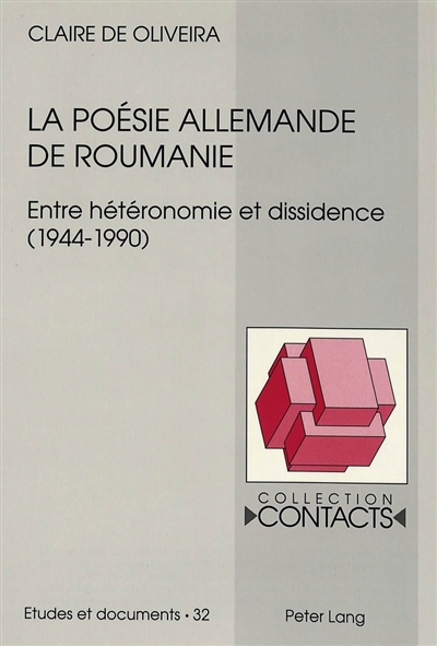 La poésie allemande de Roumanie : entre hétéronomie et dissidence, 1944-1990