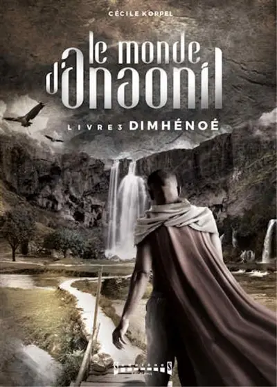 Le monde d'Anaonil. Vol. 3. Dimhénoé