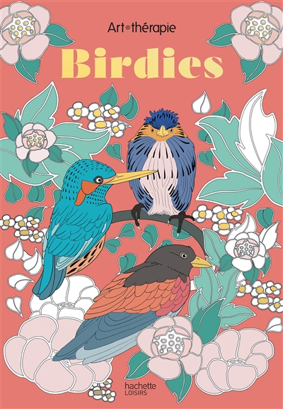 Birdies : 60 coloriages anti-stress