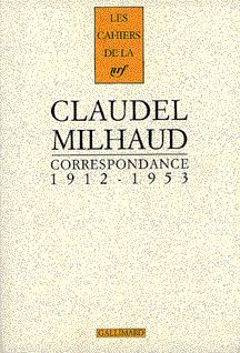 Correspondance Paul Claudel-Darius Milhaud : 1912-1953