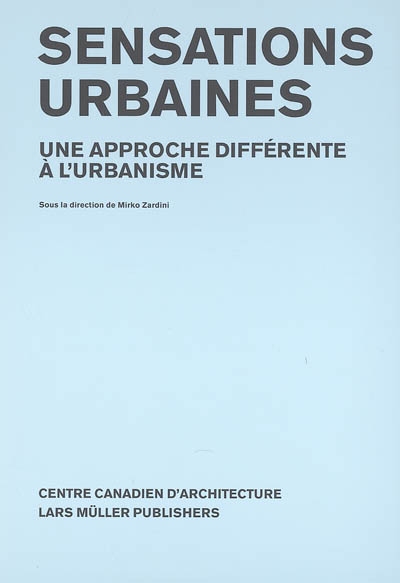 Sensations urbaines : une approche différente à l'urbanisme