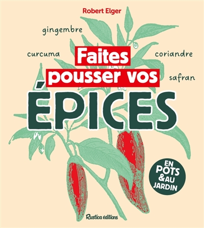 Faites pousser vos épices : en pots & au jardin