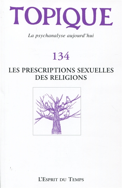 Topique, n° 134. Les prescriptions sexuelles des religions