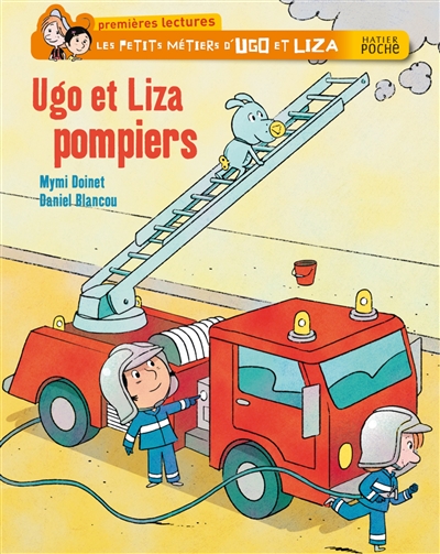 Ugo et Liza premières lectures : Ugo et Liza pompiers